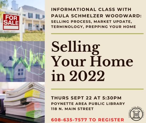Presentation of Selling Your Home by Paula on Thursday, September 22 at 5:30pm. 