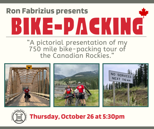 Ron Fabrizius presents bike-packing through the Candian Rockies on Thursday, October 26 at 5:30pm.