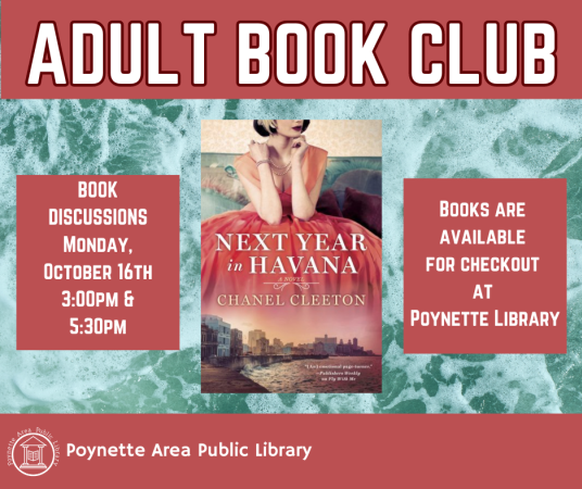 Adult book club meets on Monday, October 16 at 3:00 and 5:30pm. The book is "Next Year in Havana" by Cleeton.