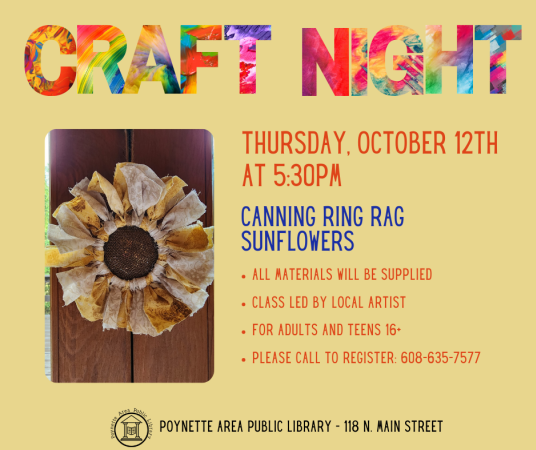 Adult Craft Night will by Thursday, October 12th at 5:30pm. Please call to register 608-635-7577.