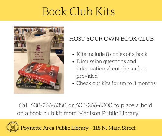 Host your own book club. Request a kit from Madison Public Library: 608-266-6300. 608