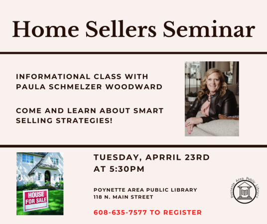 Home Sellers Seminar on Tuesday, April 23 at 5:30pm. Please call to register 608-635-7577.