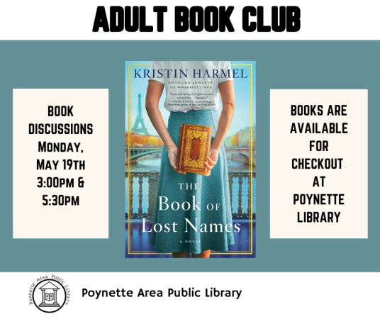 Adult Book Club at Poynette Library is The Book of Lost Names by Harmel on Monday May 19 at 3pm and 5:30pm.