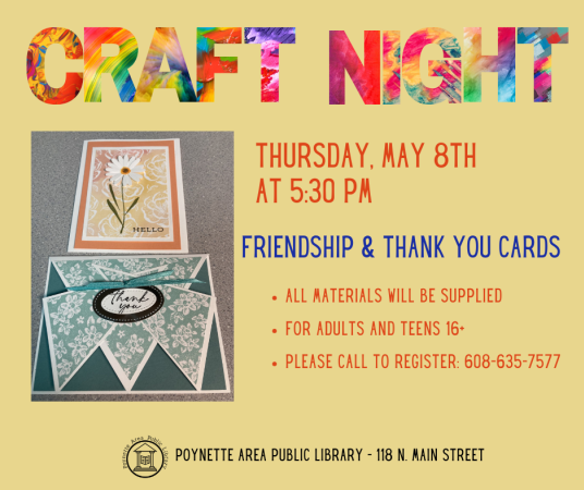Adult Craft Night is Thursday, May 8 at 5:30pm to make hand crafted cards.