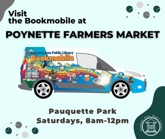 Visit the bookmobile at Poynette Farmers Market on Saturdays starting May 10 from 8am to noon.