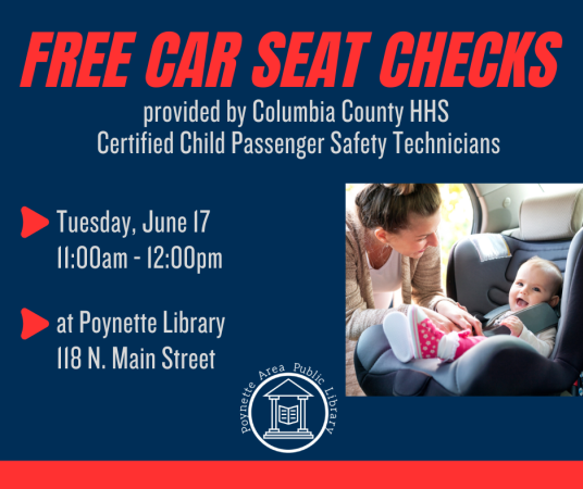 Free car seat checks provided by Columbia County HHS Certified Child Passenger Safety Technicians on Tuesday, June 17 from 11am to 12pm.